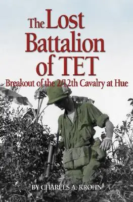 A Tet elveszett zászlóalja: A 2/12. lovasság kitörése Hue-nál - Lost Battalion of Tet: The Breakout of 2/12th Cavalry at Hue