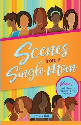 Jelenetek egy egyedülálló anyától, V. kötet - Scenes from A Single Mom, Volume V