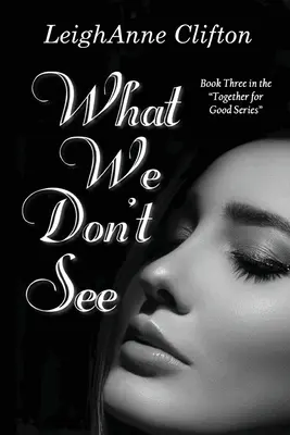 Amit nem látunk - What We Don't See