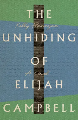 The Unhiding of Elijah Campbell