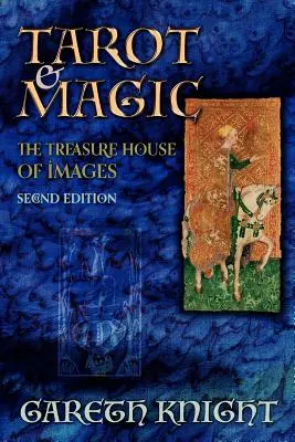 Tarot és mágia: A képek kincsesháza - Tarot & Magic: The Treasure House of Images