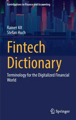 Fintech-szótár: A digitalizált pénzügyi világ terminológiája - Fintech Dictionary: Terminology for the Digitalized Financial World