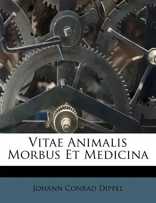 Vitae Animalis Morbus Et Medicina