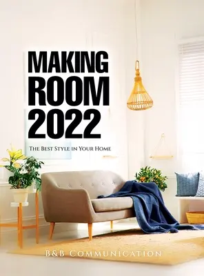 Making Room 2022: A legjobb stílus az otthonodban - Making Room 2022: The Best Style in Your Home