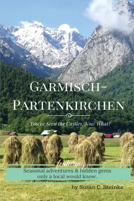 Garmisch-Partenkirchen: Gartenkirchen-Partenkirchen: Láttad a kastélyokat... Most mi lesz? - Garmisch-Partenkirchen: You've Seen the Castles...Now What?