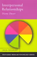 Interperszonális kapcsolatok (Dwyer Diana (Association for the Teaching of Psychology UK)) - Interpersonal Relationships (Dwyer Diana (Association for the Teaching of Psychology UK))