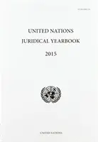 Az Egyesült Nemzetek jogi évkönyve 2015 - United Nations Juridical Yearbook 2015