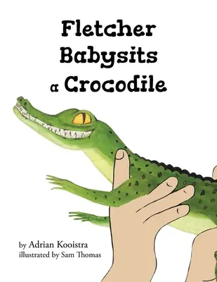 Fletcher egy krokodilt babusgat - Fletcher Babysits a Crocodile