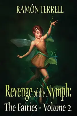 A nimfa bosszúja: A tündérek: Volume 2 - Revenge of the Nymph: The Fairies: Volume 2