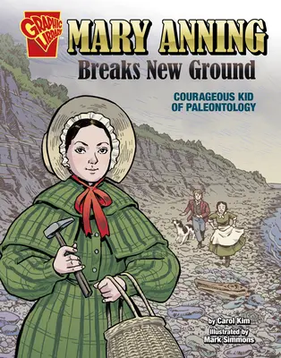 Mary Anning új utakat tör: Anning Anning: A paleontológia bátor gyermeke - Mary Anning Breaks New Ground: Courageous Kid of Paleontology