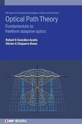 Optikai útelmélet: A szabad alakú adaptív optika alapjai - Optical Path Theory: Fundamentals to freeform adaptive optics