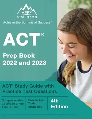 ACT Prep Book 2022 és 2023: Kiadvány: ACT Study Guide with Practice Test Questions [4. kiadás] - ACT Prep Book 2022 and 2023: ACT Study Guide with Practice Test Questions [4th Edition]