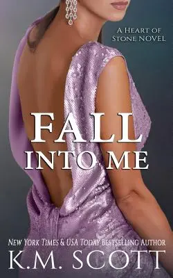 Zuhanj belém (A kő szíve #2) - Fall Into Me (Heart of Stone #2)