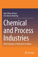 Vegyipar és feldolgozóipar: Ghánai iparágak példáival - Chemical and Process Industries: With Examples of Industries in Ghana