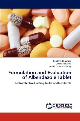 Az albendazol tabletta formulázása és értékelése - Formulation and Evaluation of Albendazole Tablet