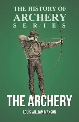 Az íjászat (Az íjászat története sorozat) - The Archery (History of Archery Series)