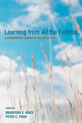 Tanulás minden hívőtől: A Sensus Fidei kortárs teológiája - Learning from All the Faithful: A Contemporary Theology of the Sensus Fidei