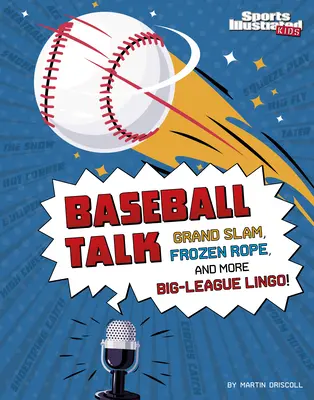 Baseball Talk: Grand Slam, Frozen Rope, és még több nagy ligás szakzsargon - Baseball Talk: Grand Slam, Frozen Rope, and More Big-League Lingo