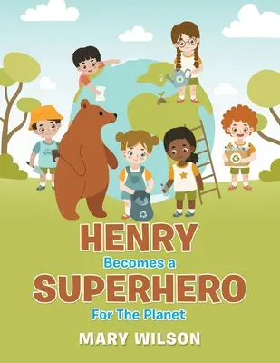 Henry szuperhőssé válik a bolygóért - Henry Becomes a Superhero for the Planet