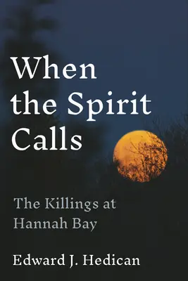 Amikor a szellem hív: The Killings at Hannah Bay - When the Spirit Calls: The Killings at Hannah Bay