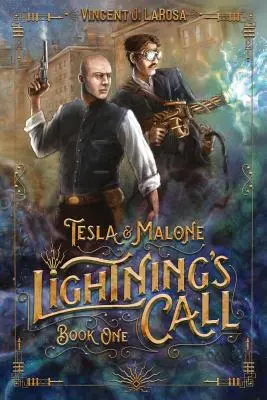 Tesla & Malone, A villám hívása, első könyv - Tesla & Malone, Lightning's Call, Book One