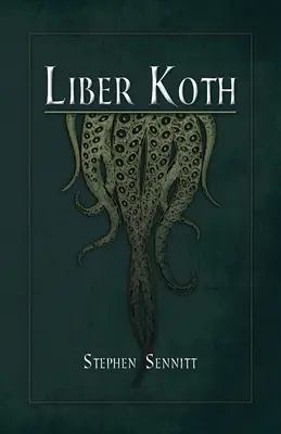 Liber Koth: La Magie du Mythe de Cthulhu