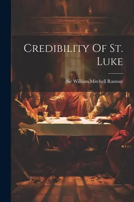 Szent Lukács hitelessége - Credibility Of St. Luke