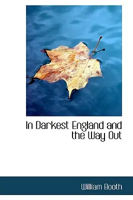 A legsötétebb Angliában és a kiút - In Darkest England and the Way Out