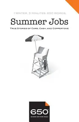 650 - Nyári munkák: Autók, pénz és Coppertone igaz történetei - 650 - Summer Jobs: True Stories of Cars, Cash, and Coppertone