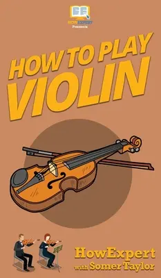 Hogyan kell hegedülni - How To Play Violin