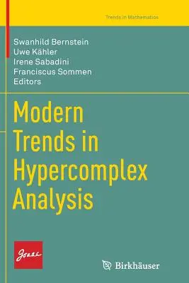 A hiperkomplex analízis modern irányzatai - Modern Trends in Hypercomplex Analysis