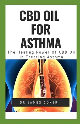 CBD-olaj az asztma kezelésére: A CBD-olaj gyógyító ereje az asztma kezelésében - CBD Oil for Asthma: The Healing Power of CBD Oil in Treating Asthma