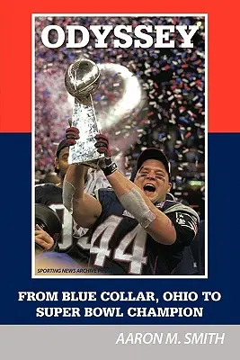 Odüsszeia: Az ohiói kékgallérosoktól a Super Bowl-bajnokig - Odyssey: From Blue Collar, Ohio to Super Bowl Champion