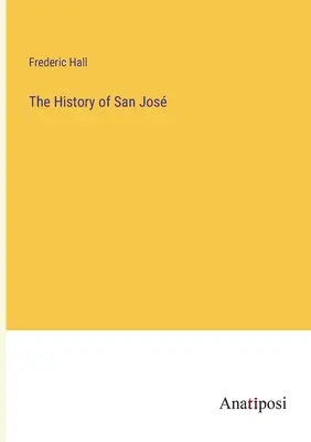 San Jos története - The History of San Jos