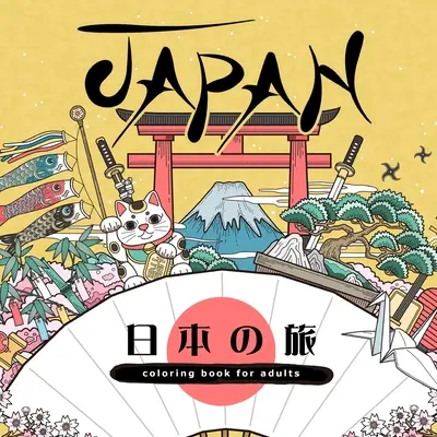 Japán Színezőkönyv felnőtteknek: Japanese Coloring Book for Adults Japanese Culture Coloring Book for Adults - Geishas Japanese Tattoos - Japan Coloring Book for Adults: Japanese Coloring Book for Adults Japanese Culture Coloring Book for Adults - Geishas Japanese Tattoos