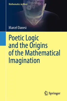 A költői logika és a matematikai képzelet eredete - Poetic Logic and the Origins of the Mathematical Imagination