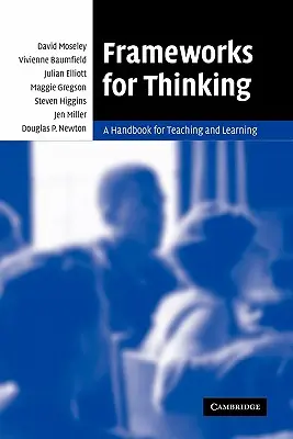 A gondolkodás keretei: Kézikönyv a tanításhoz és tanuláshoz - Frameworks for Thinking: A Handbook for Teaching and Learning