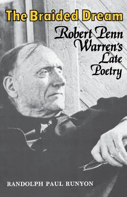A fonott álom: Robert Penn Warren kései költészete - The Braided Dream: Robert Penn Warren's Late Poetry