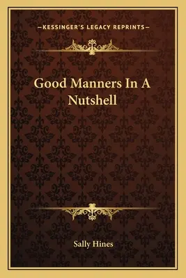 Jó modor dióhéjban - Good Manners In A Nutshell