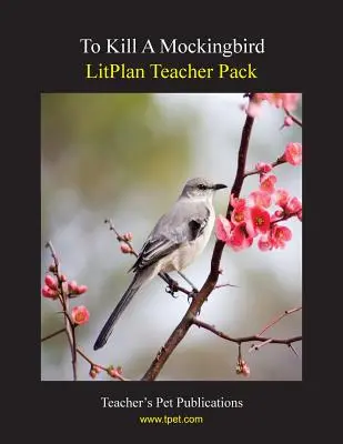 Litplan tanári csomag: To Kill a Mockingbird - Litplan Teacher Pack: To Kill a Mockingbird