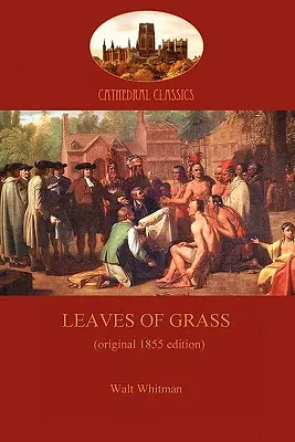Leaves of Grass - 1855-ös kiadás (Aziloth Könyvek) - Leaves of Grass - 1855 edition (Aziloth Books)