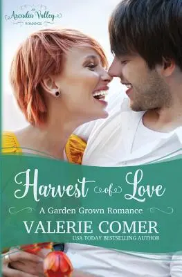 A szerelem aratása: Garden Grown Romance Book Three - Harvest of Love: Garden Grown Romance Book Three