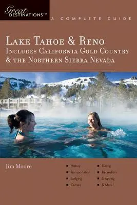 Explorer's Guide Lake Tahoe & Reno: Includes California Gold Country & the Northern Sierra Nevada: Egy nagyszerű úti cél - Explorer's Guide Lake Tahoe & Reno: Includes California Gold Country & the Northern Sierra Nevada: A Great Destination