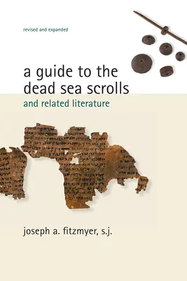 Útmutató a holt-tengeri tekercsekhez és a kapcsolódó irodalomhoz (átdolgozott, bővített kiadás) - Guide to the Dead Sea Scrolls and Related Literature (Revised, Expanded)