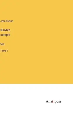 OEuvres complètes: Tome 1 - OEuvres complètes: Tome 1