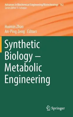 Szintetikus biológia - anyagcsere-mérnökség - Synthetic Biology - Metabolic Engineering