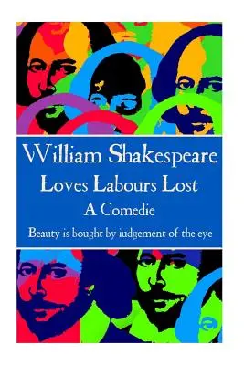 William Shakespeare - Loves Labours Lost: A szépséget a szem ítélőképességével vásárolják meg.„”” - William Shakespeare - Loves Labours Lost: Beauty is bought by judgement of the eye.