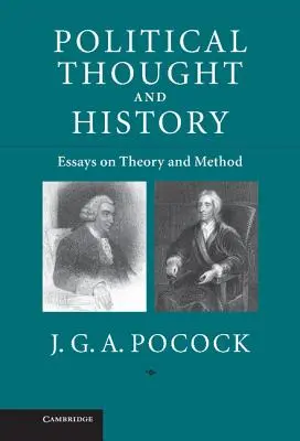 Politické myšlení a dějiny: Eseje o teorii a metodě - Political Thought and History: Essays on Theory and Method