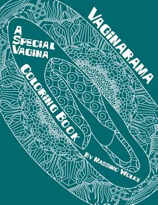 Vaginarama - Egy különleges vagina színezőkönyv - Vaginarama - A Special Vagina Coloring Book