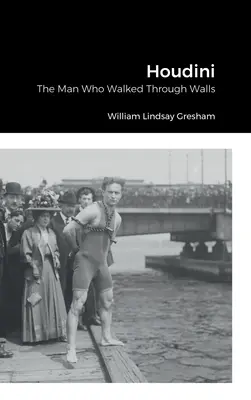 Houdini: Az ember, aki átment a falakon - Houdini: The Man Who Walked Through Walls